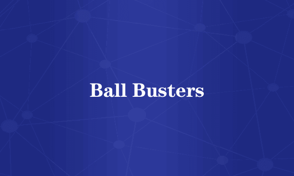 Ball Busters