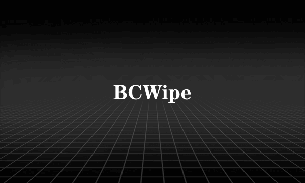 BCWipe