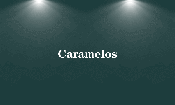 Caramelos