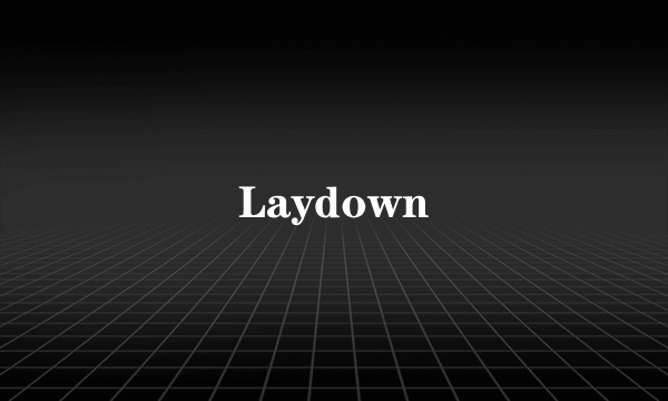 Laydown