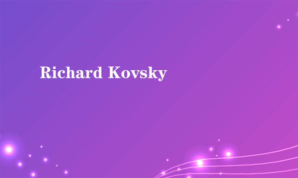 Richard Kovsky