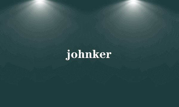 johnker