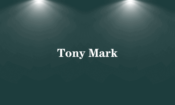 Tony Mark