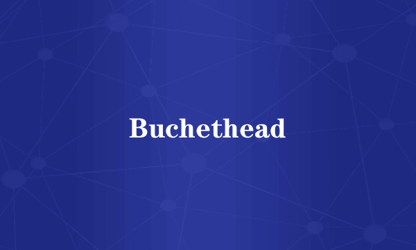 Buchethead