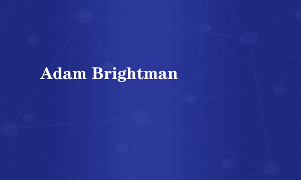 Adam Brightman