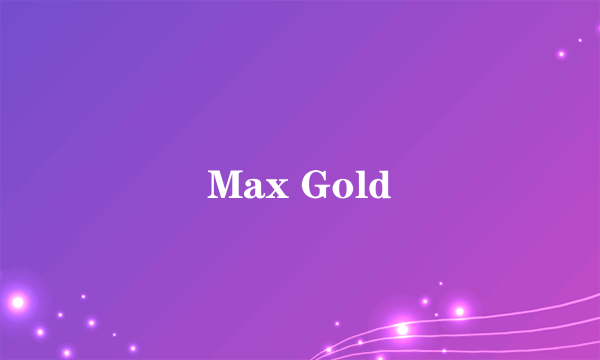 Max Gold