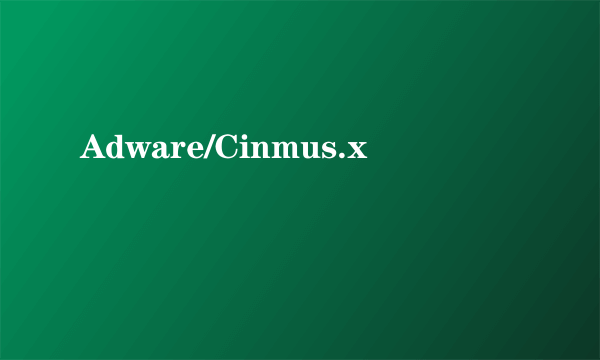 Adware/Cinmus.x