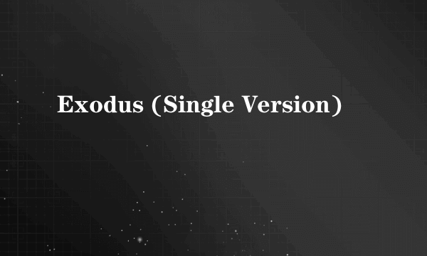 Exodus (Single Version)