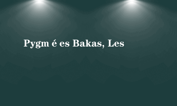 Pygmées Bakas, Les