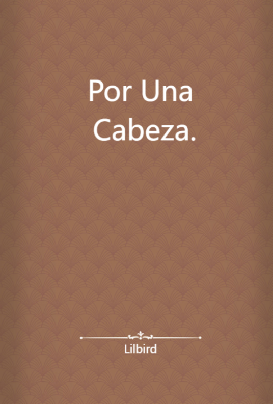 Por Una Cabeza.