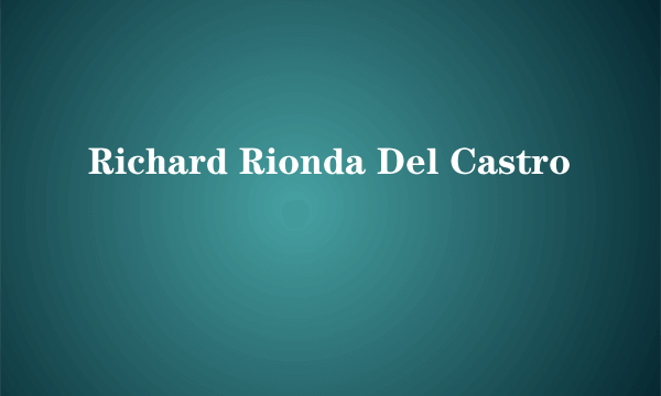 Richard Rionda Del Castro