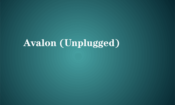 Avalon (Unplugged)