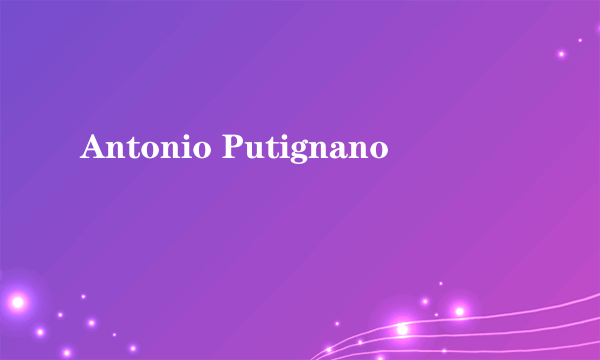 Antonio Putignano