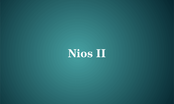 Nios II