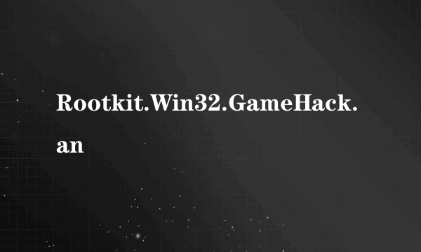 Rootkit.Win32.GameHack.an