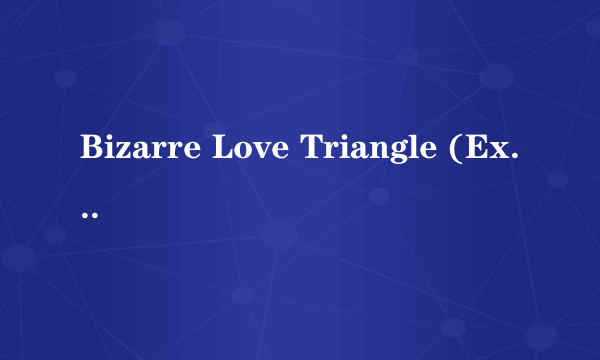 Bizarre Love Triangle (Extended Dance Mix)