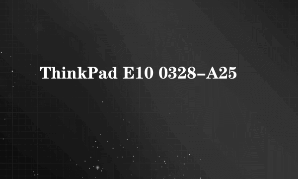 ThinkPad E10 0328-A25