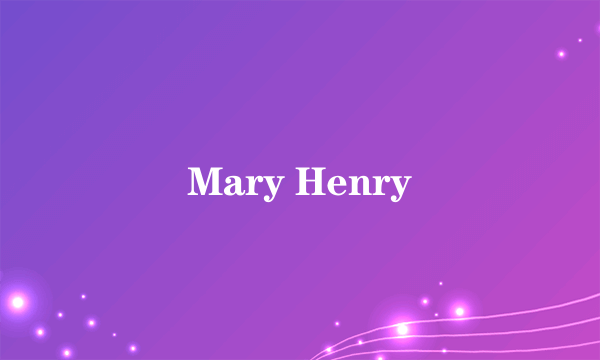 Mary Henry