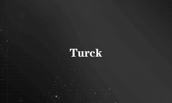 Turck