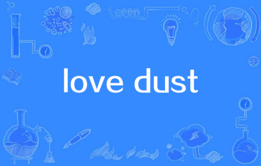 love dust