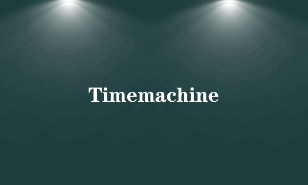 Timemachine