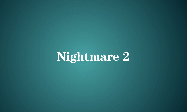 Nightmare 2