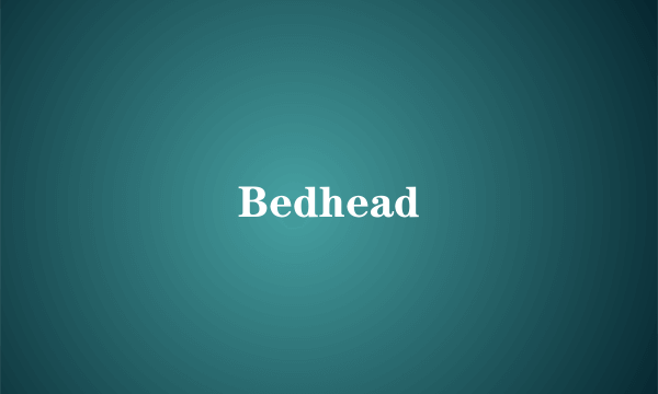 Bedhead