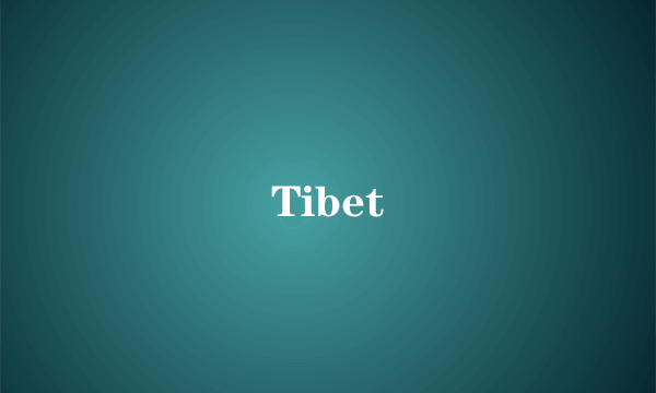 Tibet