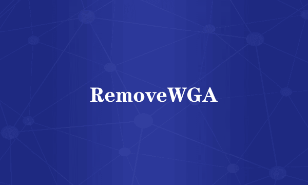 RemoveWGA