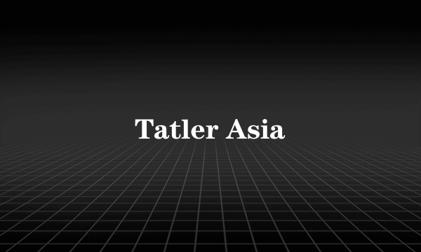 Tatler Asia