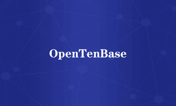 OpenTenBase