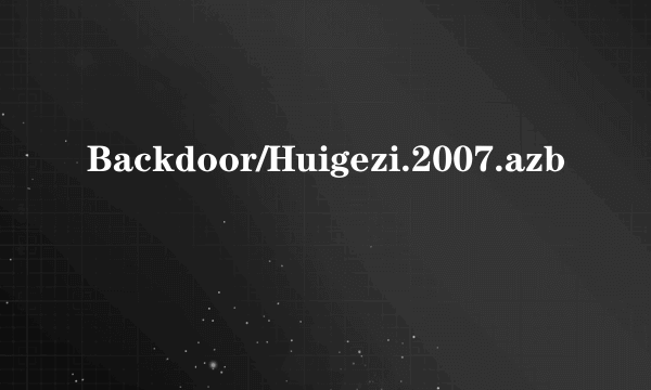 Backdoor/Huigezi.2007.azb