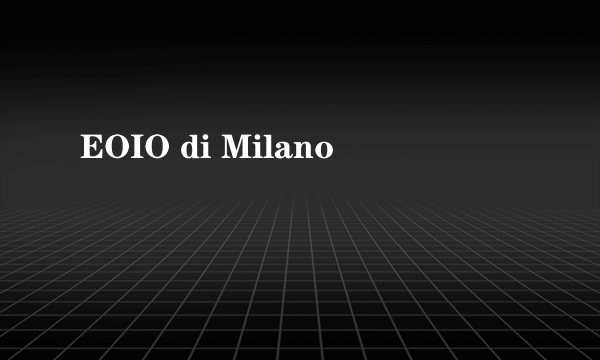 EOIO di Milano