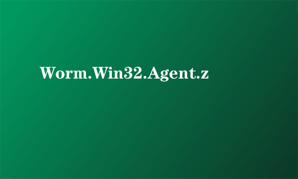 Worm.Win32.Agent.z