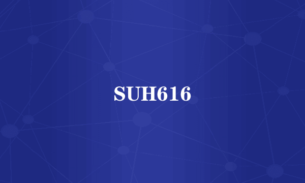 SUH616