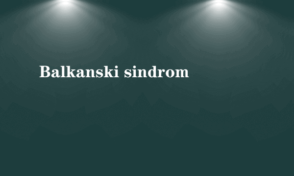 Balkanski sindrom