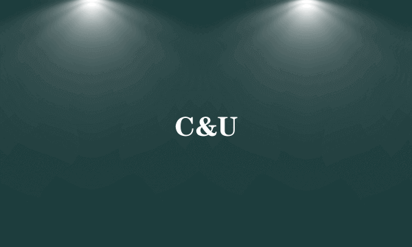 C&U