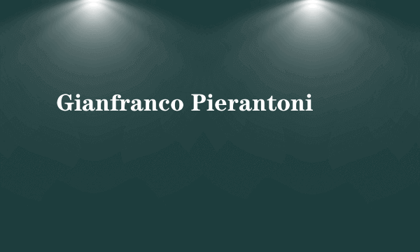 Gianfranco Pierantoni