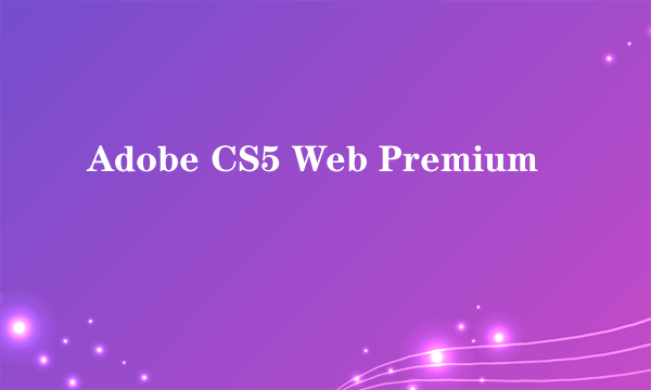 Adobe CS5 Web Premium