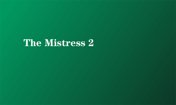 The Mistress 2