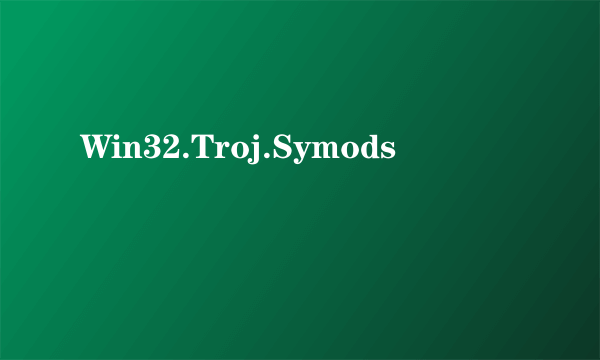 Win32.Troj.Symods