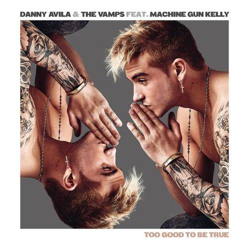 Too Good to Be True（Danny Avila,The Vamps/MGK演唱的歌曲）