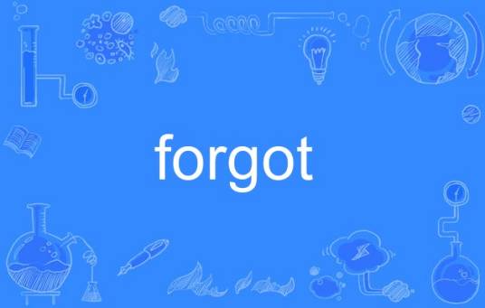 forgot