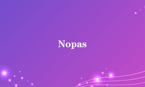 Nopas