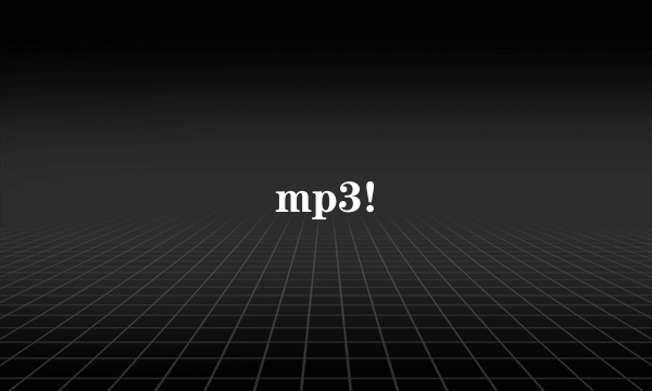 mp3!