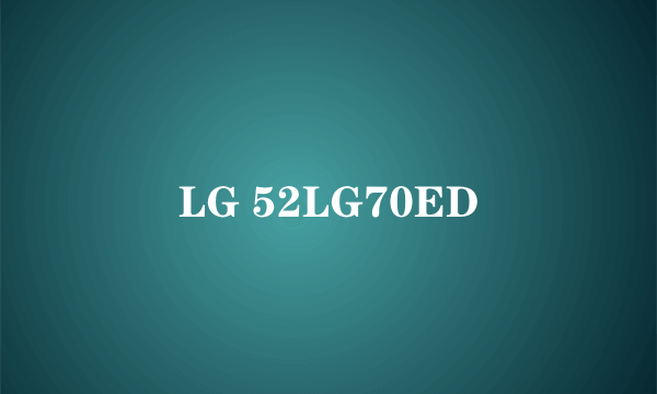 LG 52LG70ED