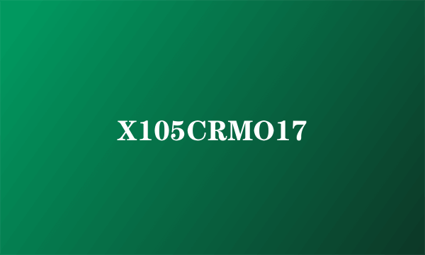 X105CRMO17