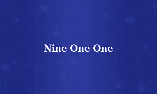 Nine One One