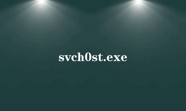 svch0st.exe