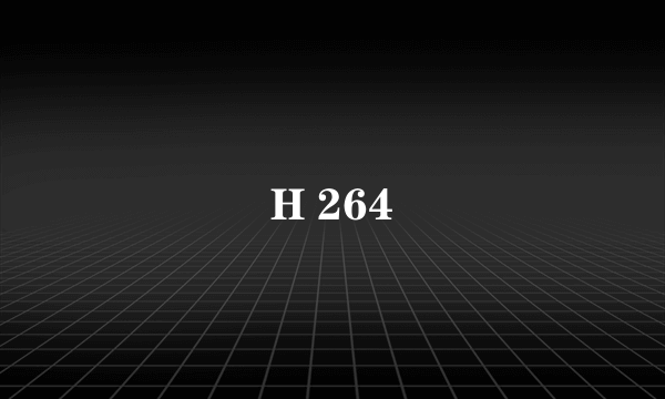 H 264